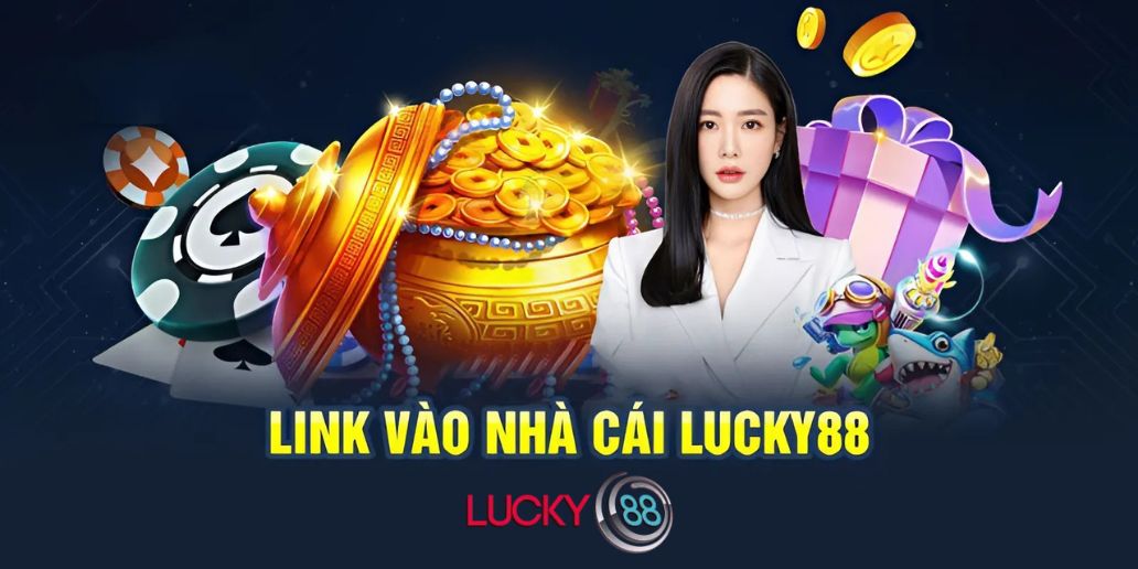 Cách Vào Lucky88 Không Bị Chặn Đơn Giản Và Hiệu Quả