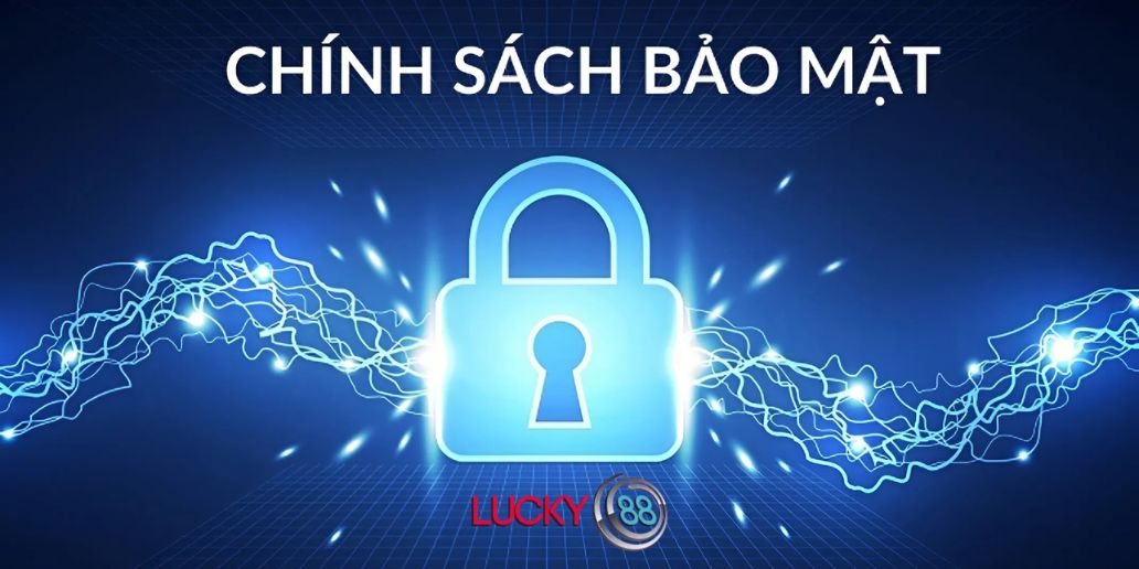 Tầm quan trọng quyết định của chính sách bảo mật Lucky88