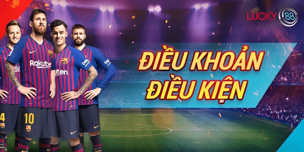 Điều khoản và điều kiện tại Lucky88 trong khi sử dụng dịch vụ cá cược